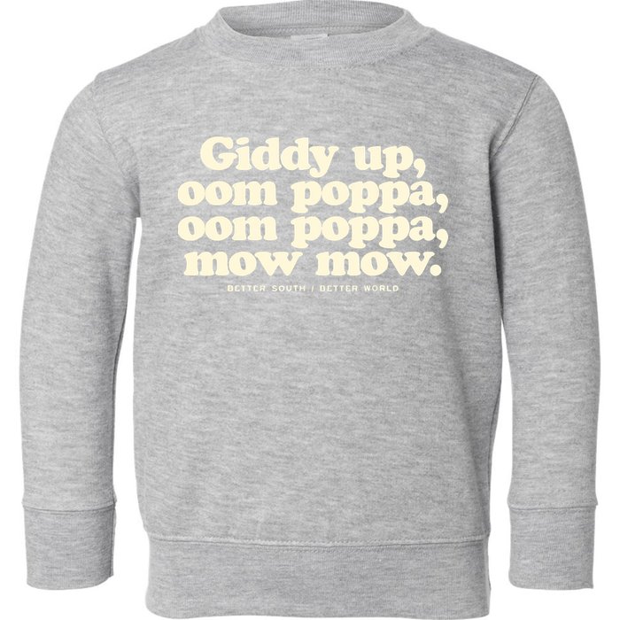 Giddy Up Oom Poppa Omm Poppa Mow Mow Better South Better Toddler Sweatshirt