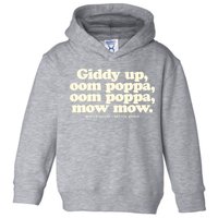 Giddy Up Oom Poppa Omm Poppa Mow Mow Better South Better Toddler Hoodie