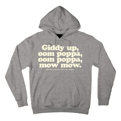 Giddy Up Oom Poppa Omm Poppa Mow Mow Better South Better Tall Hoodie