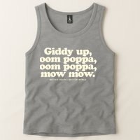 Giddy Up Oom Poppa Omm Poppa Mow Mow Better South Better Tank Top