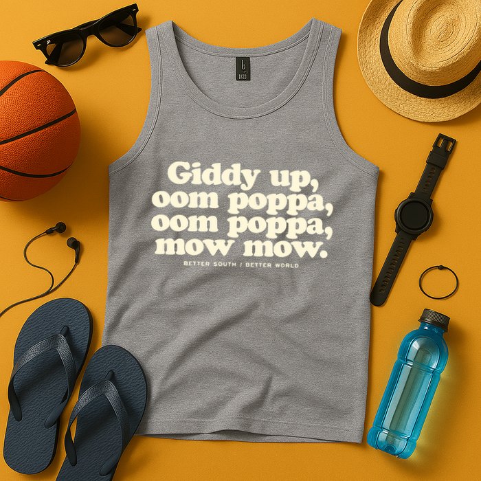 Giddy Up Oom Poppa Omm Poppa Mow Mow Better South Better Tank Top