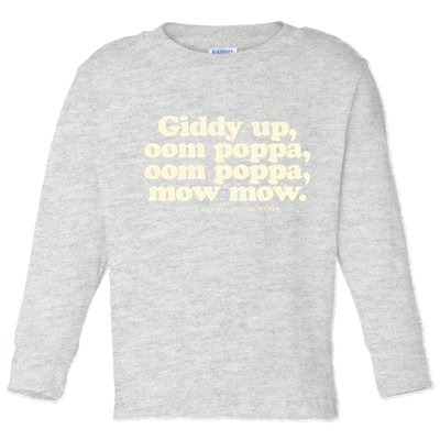 Giddy Up Oom Poppa Omm Poppa Mow Mow Better South Better Toddler Long Sleeve Shirt