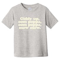 Giddy Up Oom Poppa Omm Poppa Mow Mow Better South Better Toddler T-Shirt