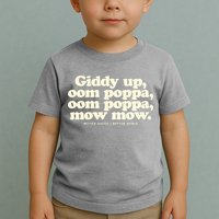Giddy Up Oom Poppa Omm Poppa Mow Mow Better South Better Toddler T-Shirt
