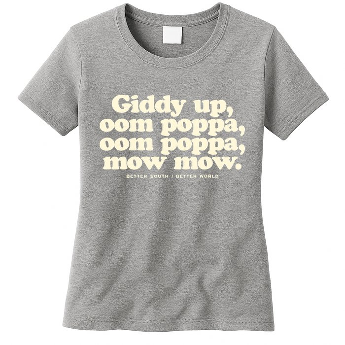 Giddy Up Oom Poppa Omm Poppa Mow Mow Better South Better Womens T-Shirt