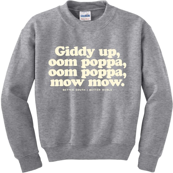 Giddy Up Oom Poppa Omm Poppa Mow Mow Better South Better Kids Sweatshirt