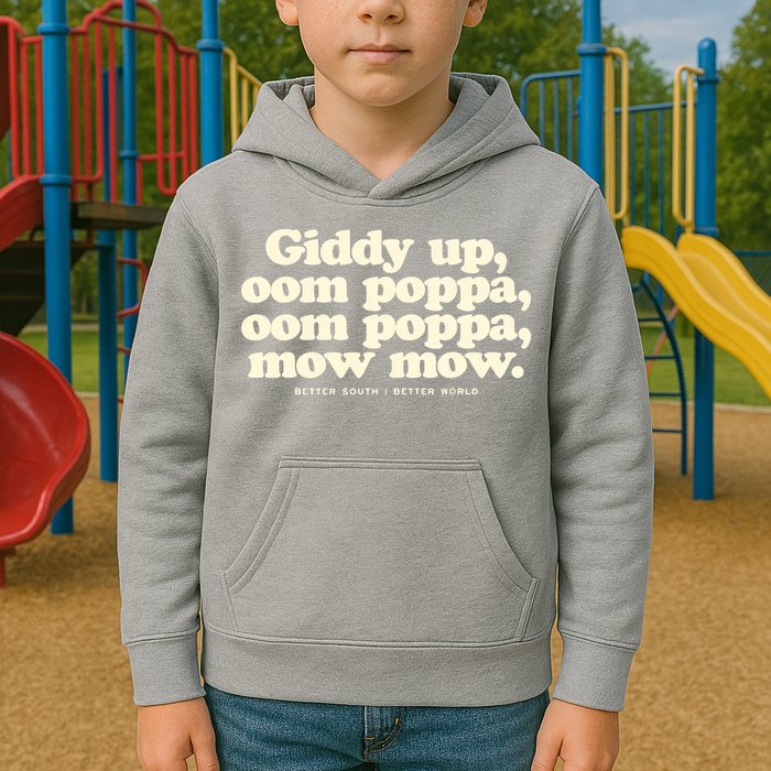 Giddy Up Oom Poppa Omm Poppa Mow Mow Better South Better Kids Hoodie