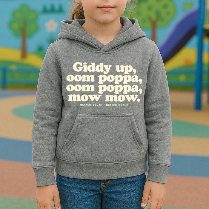 Giddy Up Oom Poppa Omm Poppa Mow Mow Better South Better Kids Hoodie