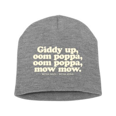 Giddy Up Oom Poppa Omm Poppa Mow Mow Better South Better Short Acrylic Beanie