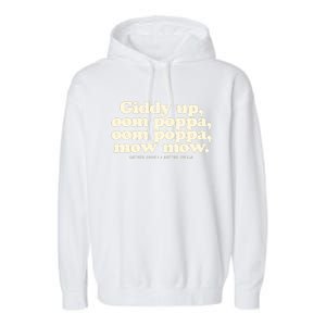 Giddy Up Oom Poppa Omm Poppa Mow Mow Better South Better Garment-Dyed Fleece Hoodie