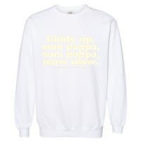 Giddy Up Oom Poppa Omm Poppa Mow Mow Better South Better Garment-Dyed Sweatshirt