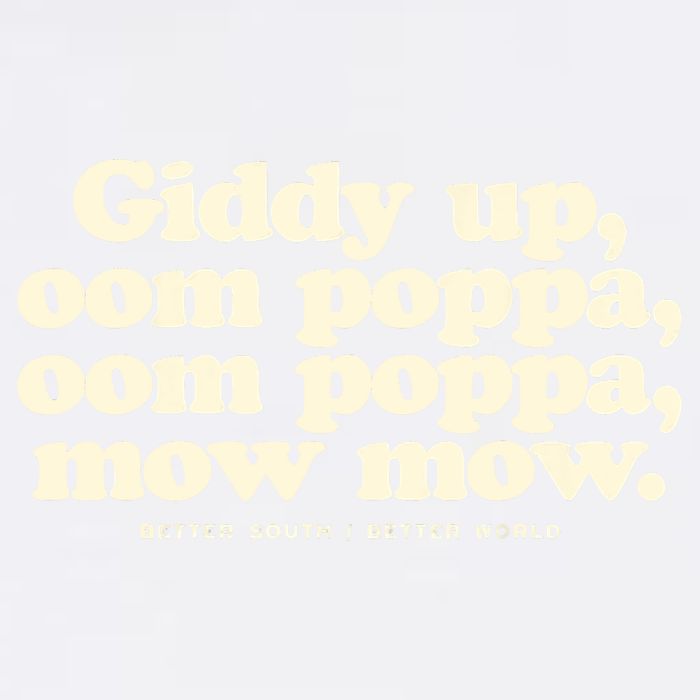 Giddy Up Oom Poppa Omm Poppa Mow Mow Better South Better Garment-Dyed Sweatshirt