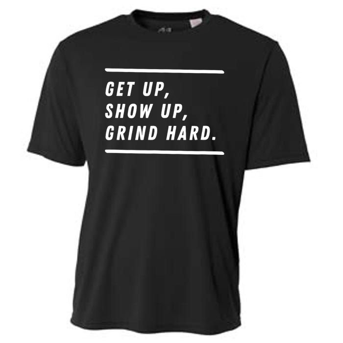 Get Up Show Up Grind Hard. Cooling Performance Crew T-Shirt