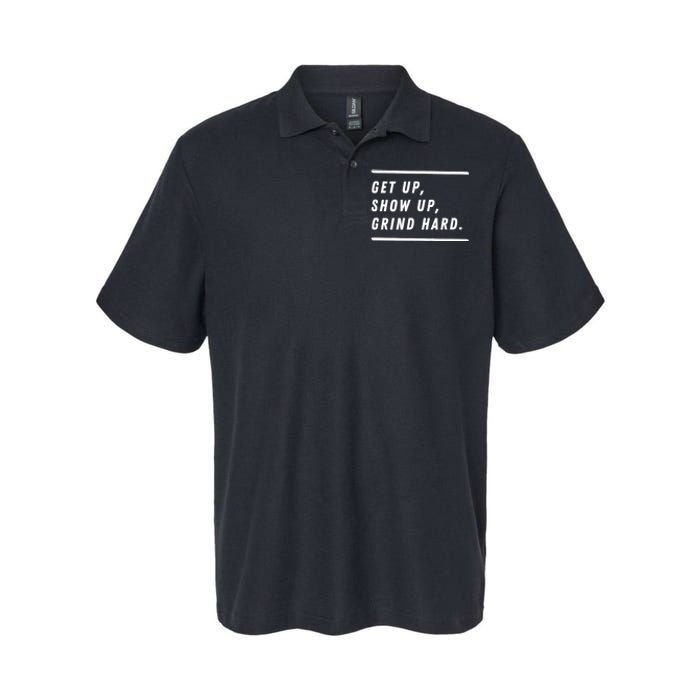 Get Up Show Up Grind Hard. Softstyle Adult Sport Polo