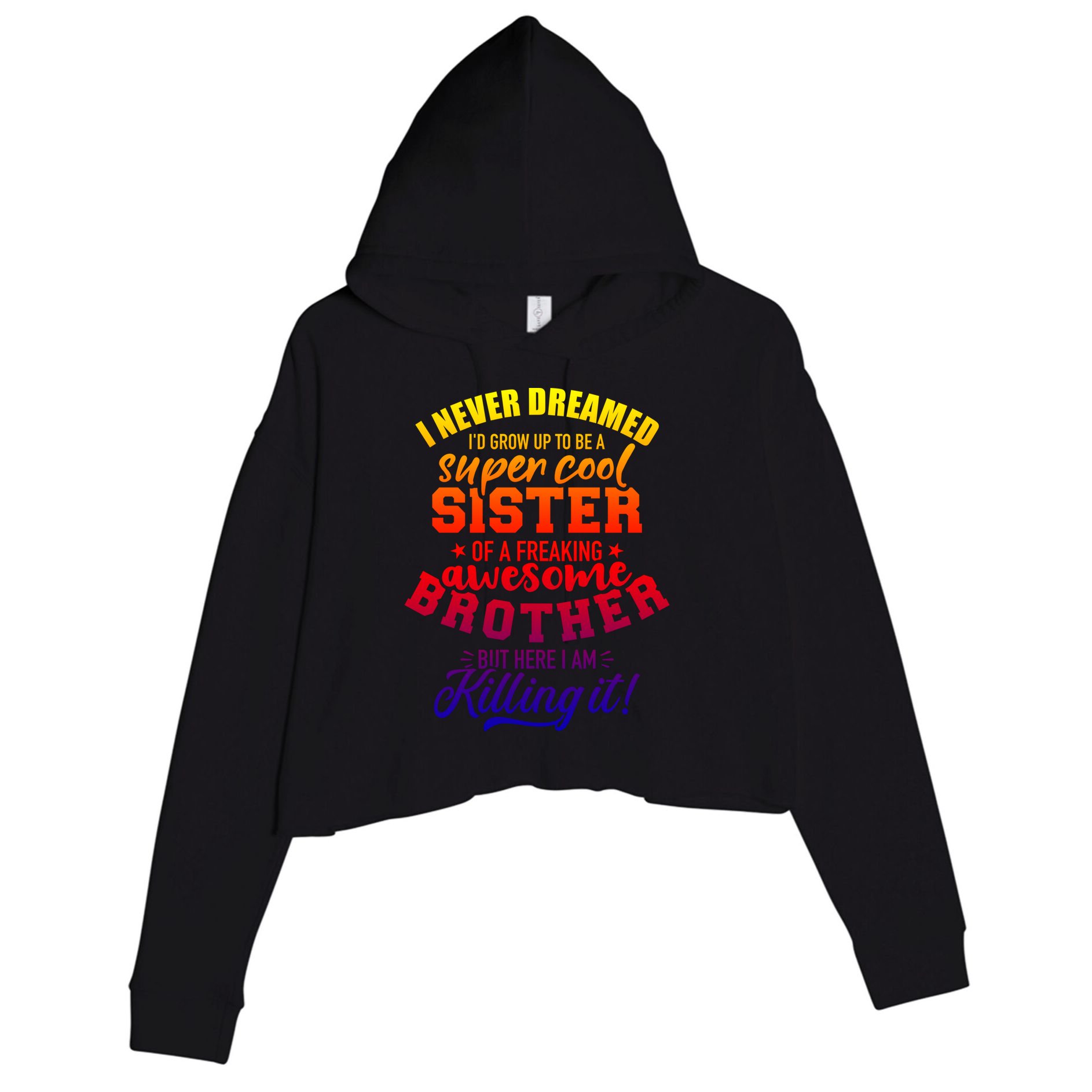 Grow Up Sister Freaking Awesome Brother Funny Gift Crop Fleece Hoodie
