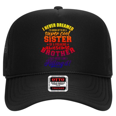 Grow Up Sister Freaking Awesome Brother Funny Gift Trucker Hat