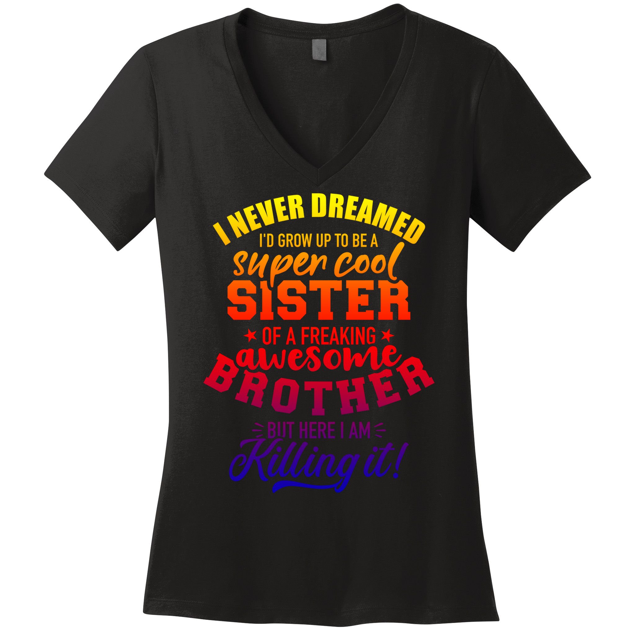 Grow Up Sister Freaking Awesome Brother Funny Gift Women's V-Neck T-Shirt