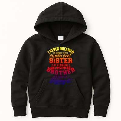 Grow Up Sister Freaking Awesome Brother Funny Gift Kids Hoodie