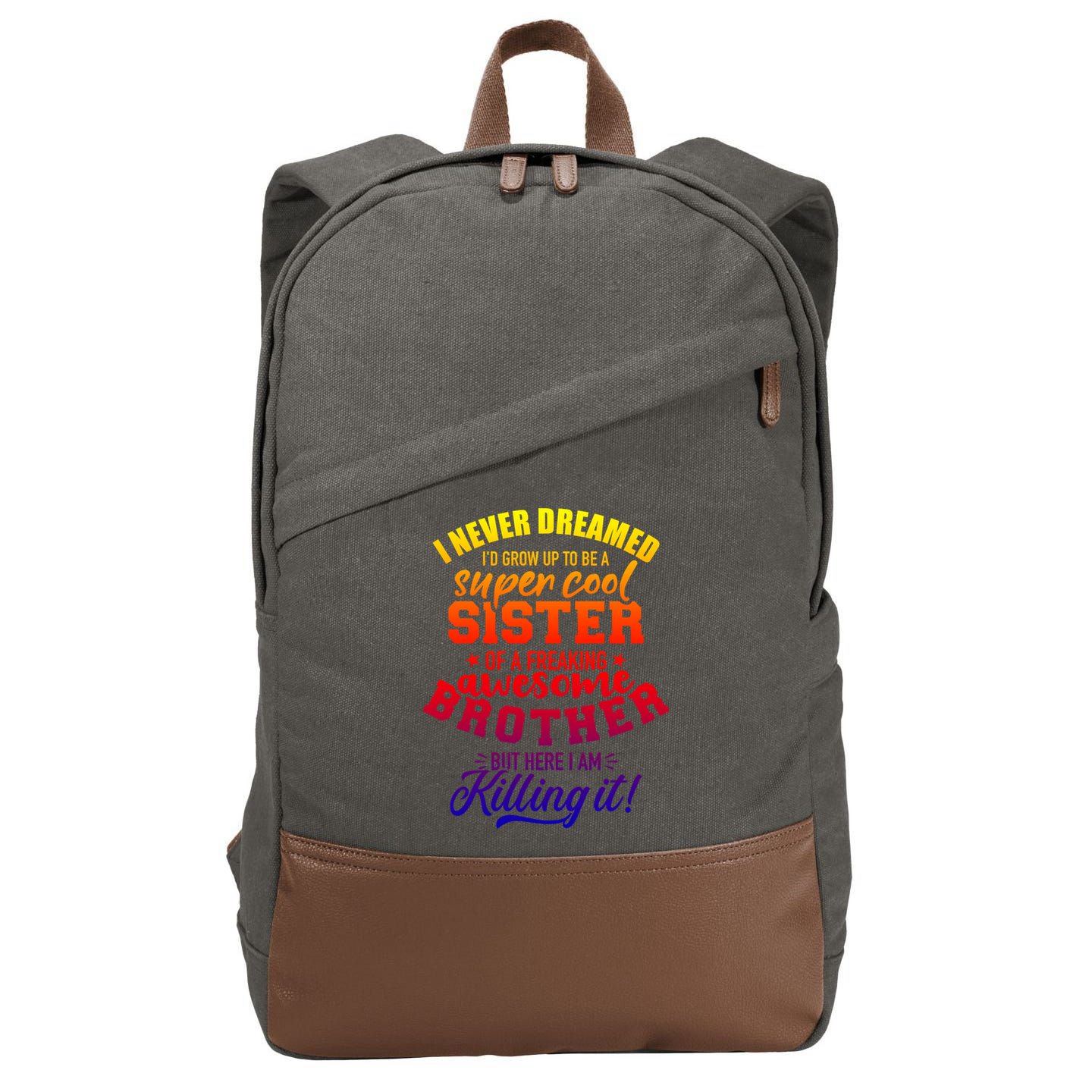 Grow Up Sister Freaking Awesome Brother Funny Gift Cotton Canvas Backpack