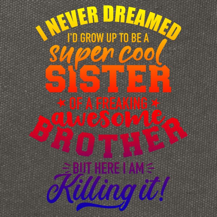Grow Up Sister Freaking Awesome Brother Funny Gift Cotton Canvas Backpack