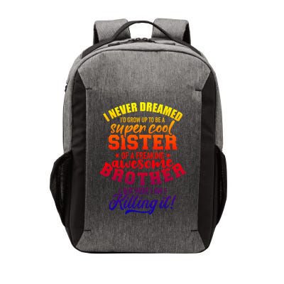 Grow Up Sister Freaking Awesome Brother Funny Gift Vector Backpack