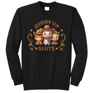 Giddy Up Sluts Funny Western Cow Ranch Rodeo Country Cow Tall Sweatshirt