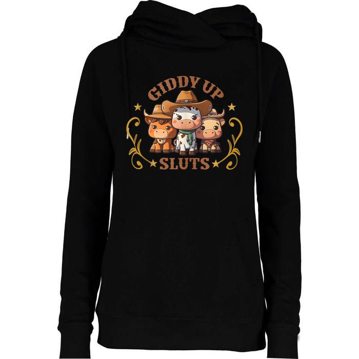 Giddy Up Sluts Funny Western Cowgirl Ranch Rodeo Country Cow Womens Funnel Neck Pullover Hood