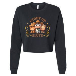 Giddy Up Sluts Funny Western Cowgirl Ranch Rodeo Country Cow Cropped Pullover Crew