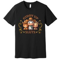 Giddy Up Sluts Funny Western Cow Ranch Rodeo Country Cow Premium T-Shirt