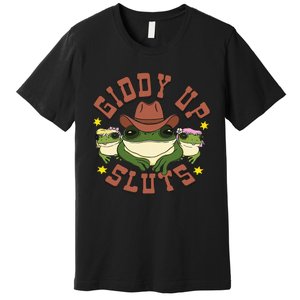 Giddy Up Sluts Funny Western Cow Ranch Rodeo Frog Premium T-Shirt