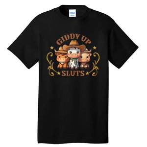 Giddy Up Sluts Funny Western Cowgirl Ranch Rodeo Country Cow Tall T-Shirt