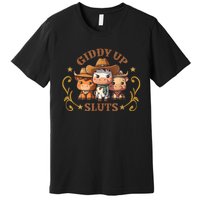 Giddy Up Sluts Funny Western Cowgirl Ranch Rodeo Country Cow Premium T-Shirt