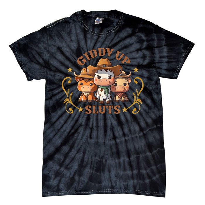 Giddy Up Sluts Funny Western Cowgirl Ranch Rodeo Country Cow Tie-Dye T-Shirt