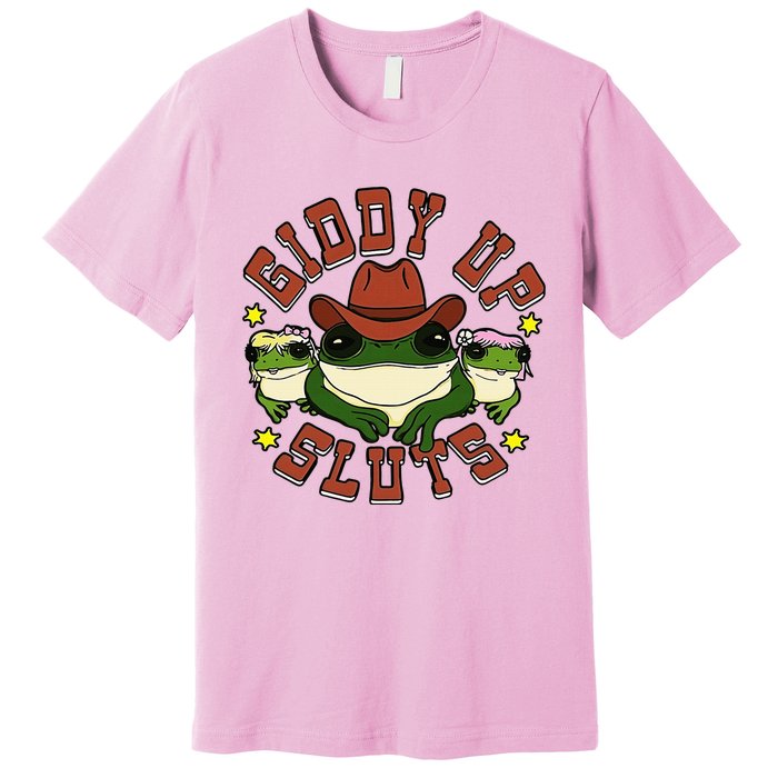 Giddy Up Sluts Frog Funny Premium T-Shirt