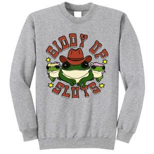 Giddy Up Sluts Frog Funny Tall Sweatshirt