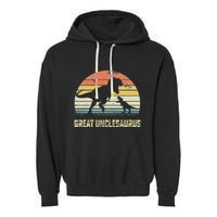 Great Unclesaurus T Rex Dinosaur Great Uncle Saurus Garment-Dyed Fleece Hoodie