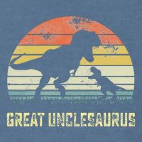 Great Unclesaurus T Rex Dinosaur Great Uncle Saurus Garment-Dyed Sweatshirt