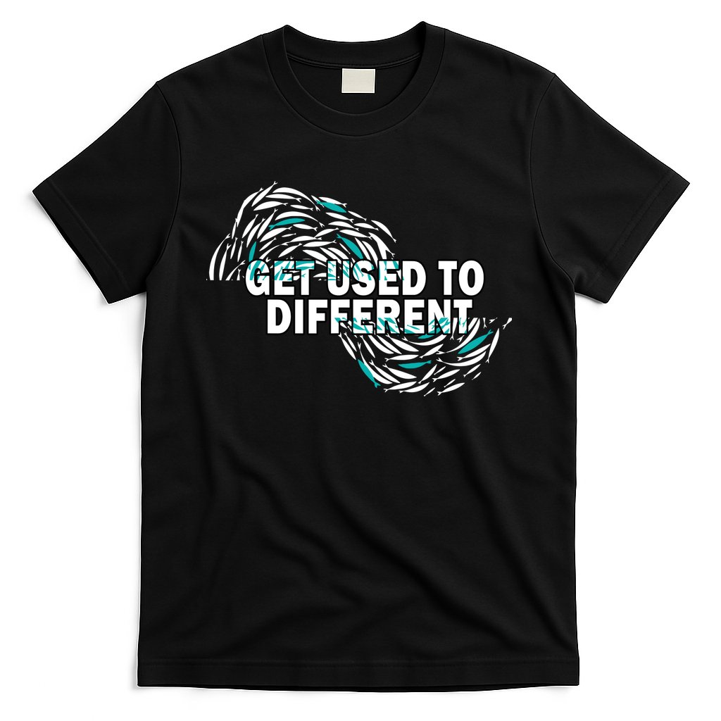 Get Used To Different Chosen T-Shirt