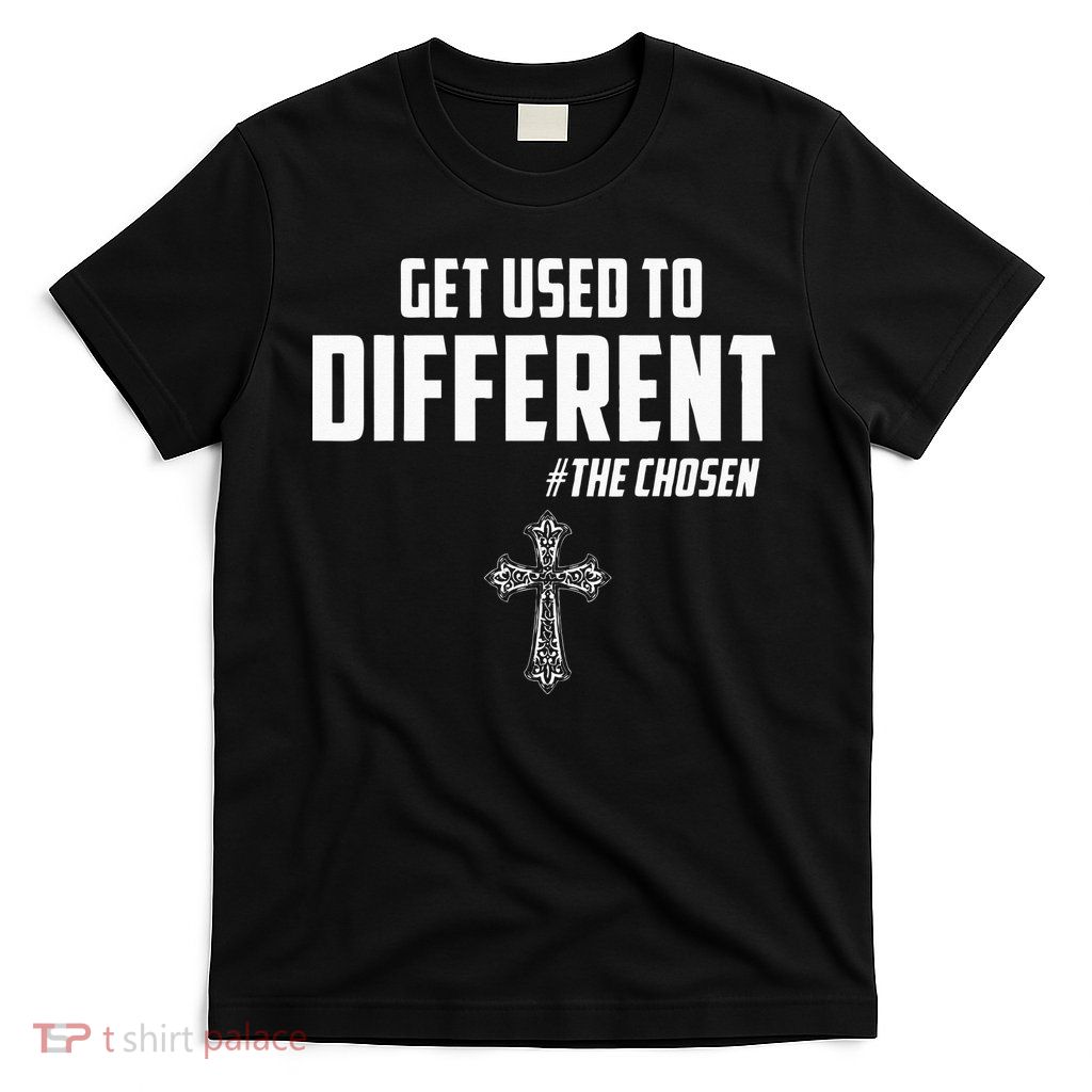 Get Used to Different The Chosen Christian Costume Faith T-Shirt