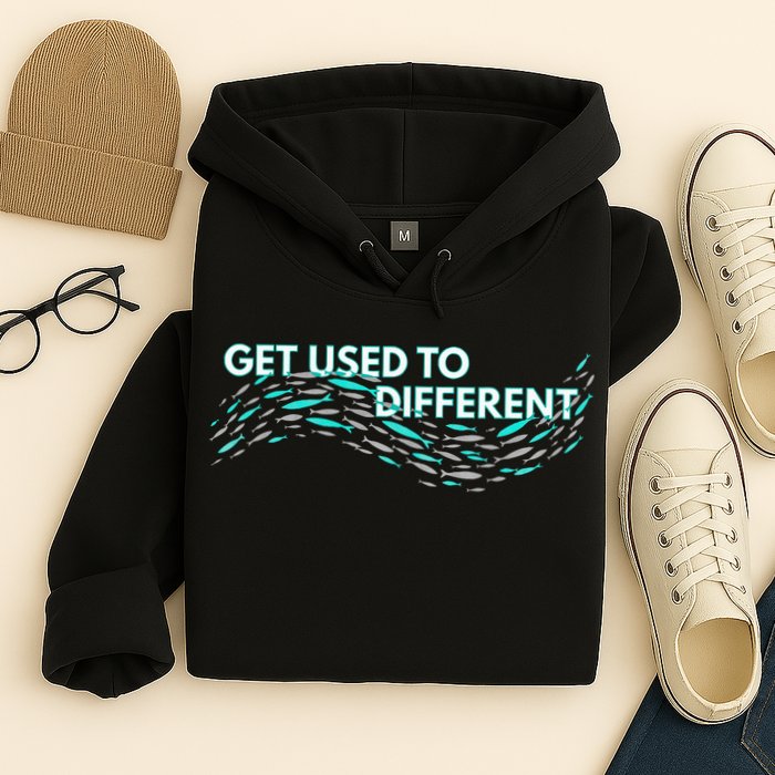 Get Used To Different X Chosen X Fish Against The Current Hoodie