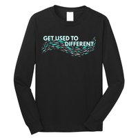 Get Used To Different X Chosen X Fish Against The Current Long Sleeve Shirt