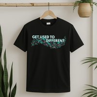 Get Used To Different X Chosen X Fish Against The Current T-Shirt