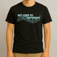 Get Used To Different X Chosen X Fish Against The Current T-Shirt
