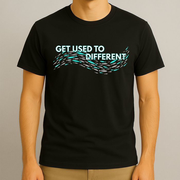 Get Used To Different X Chosen X Fish Against The Current T-Shirt