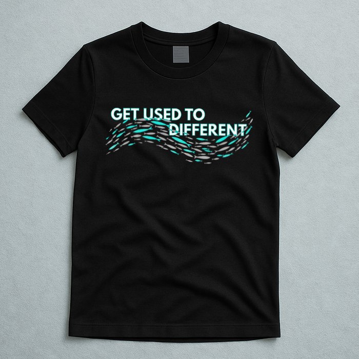 Get Used To Different X Chosen X Fish Against The Current T-Shirt