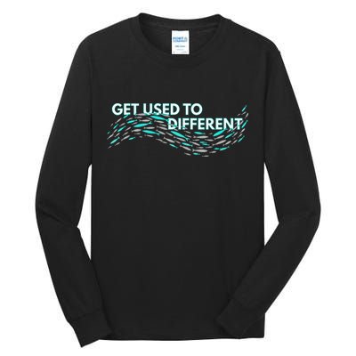 Get Used To Different X Chosen X Fish Against The Current Tall Long Sleeve T-Shirt