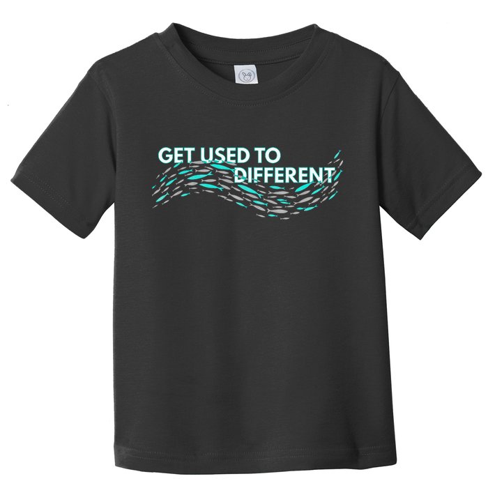 Get Used To Different X Chosen X Fish Against The Current Toddler T-Shirt