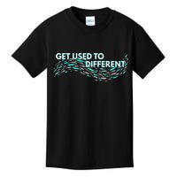 Get Used To Different X Chosen X Fish Against The Current Kids T-Shirt