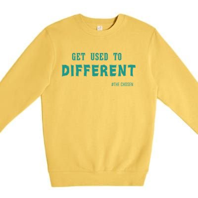 Get Used To Different Chosen Hooded Gift Premium Crewneck Sweatshirt