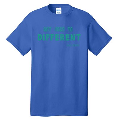 Get Used To Different Chosen Hooded Gift Tall T-Shirt